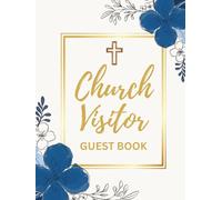 Church Visitor Guest Book: Christian Sign In Log Book With Contact and Special Request