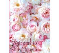 Church Visitor Guest Book: Welcome to Our Church. Elegant Visitor's Book for New & Regular Worshipers. 150 Pages