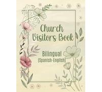 Church Visitors Book: Large Bilingual Spanish-English Church Membership Register with Floral Design for Guest Messages and Contact Information