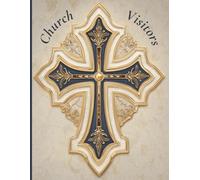 Church Visitors Book: Visitor Log Book for Church: Start Recording Guest Names, Contact Info, and Visits Today!