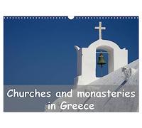 Churches and monasteries in Greece (Wall Calendar 2026 DIN A3 landscape), CALVENDO 12 Month Wall Calendar: Thirteen photos of Greek churches, chapels and monastaries