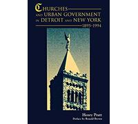 Churches And Urban Government In Detroit And New York, 1895-1994