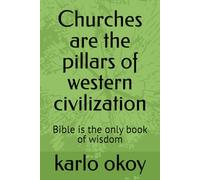 Churches are the pillars of western civilization: Bible is the only book of wisdom