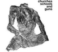 Lucy - Churches Schools & Guns