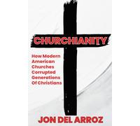 Churchianity: How Modern American Churches Corrupted Generations of Christians