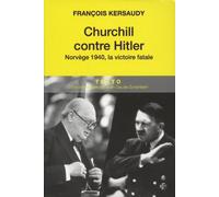 Churchill contre Hitler: Norvège 1940 la victoire fatale