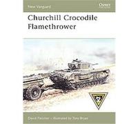 Churchill Crocodile Flamethrower, New Vanguard, 136 David Fletcher (Auteur)
