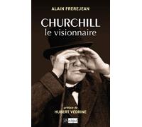 Churchill le visionnaire - Alain Frèrejean - Archipel Eds De L' - broché - Biographie