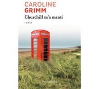 Churchill m'a menti Caroline Grimm (Auteur)