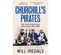Churchill’s Pirates: The Seafaring Heroes Who Helped Win WWII