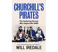 Churchill’s Pirates The Seafaring Heroes Who Helped Win WWII - Will Iredale - Virgin Digital - ebook (ePub) - Livre