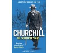 Churchill The Scottish Years by Andrew Liddle Andrew Liddle (Auteur)