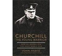 Churchill The Young Warrior: How He Helped Win the First World War - [Version Originale] Inconnu (Auteur)