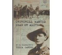 Churchill Wanted Dead or Alive - [Version Originale] Celia Sandys (Auteur)