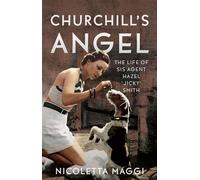 Churchill's Angel The Life of SIS Agent Hazel ‘Jicky’ Smith - Nicoletta Maggi - Pen and Sword Military - ebook (ePub) - Livre