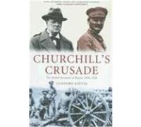 Churchill's Crusade: The British Invasion of Russia, 1918-1920 Kinvig, Clifford (Auteur)