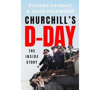 Churchill's D-Day: The Inside Story