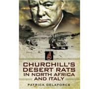 CHURCHILL'S DESERT RATS IN NORTH AFRICA AND ITALY by Patrick Delaforce (2009-09-04)