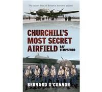 Churchill's Most Secret Airfield: RAF Tempsford O,connor, Bernard (Auteur)