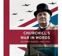 Churchills War in Words by Jonathan Asbury Jonathan Asbury, (Auteur)