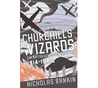 Churchill'S Wizards: The British Genius for Deception 1914-1945