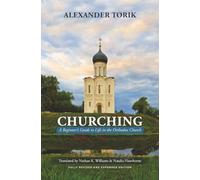 Churching: A Beginner’s Guide to Life in the Orthodox Church