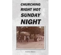 Churching Right Hot Sunday Night