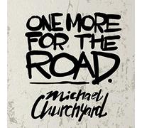 Churchyard,Michael - One More for The Road [Import]