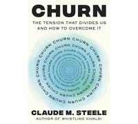 Churn The Tension That Divides Us and How to Overcome It - Claude M. Steele - Liveright - ebook (ePub) - Livre