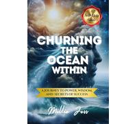 Churning The Ocean Within: A Journey to Power, Wisdom, and Secrets of Success