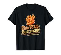 Churro UP, Buttercup Crispy Outside, Fiesta Inside T-Shirt