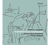 Chœurs a Cappella/Frank Martin et Ses Contemporains