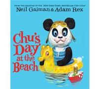 Chus Day at the Beach Board Book by Neil Gaiman & Illustrated by Adam Rex Neil Gaiman Illustrated by Adam Rex (Auteur)