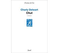 Chut - Charly Delwart - Seuil - broché - Roman