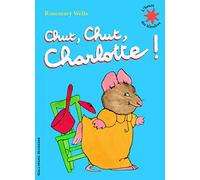 Chut, chut, Charlotte! - L'heure des histoires - De 3 à 7 ans