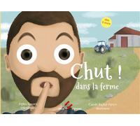 Chut ! dans la ferme Dans la ferme - Sophie Lemarié - Ebla Eds - broché - Album jeunesse