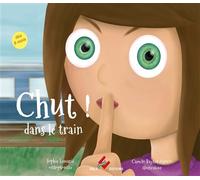 Chut ! dans le train Dans le train - Sophie Lemarié - Ebla Eds - broché - Album jeunesse