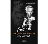 Chut ! Jacques et Georges vous parlent… Patrice Hamel (Auteur)