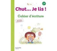 Chut... Je lis ! Méthode de lecture CP - Cahier d'écriture Joëlle Thébault (Auteur), Annick Vinot (Auteur), Jacques David (Auteur), Valérie de Oliveira (Auteur)