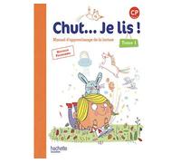 Chut... Je lis ! – Méthode de lecture CP – Livre élève Tome 1 – Éd. 2016 – Hachette Pratique