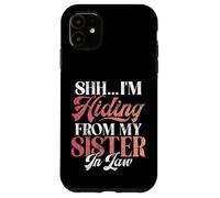Chut, Je me Cache de ma Belle-sœur Coque pour iPhone 11