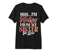 Chut, Je me Cache de ma Belle-sœur T-Shirt Haut de Gamme