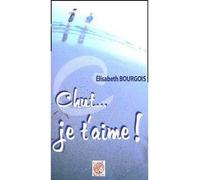 Chut... je t'aime ! - Elisabeth Bourgois - Livre Ouvert Eds Le - broché - Livre