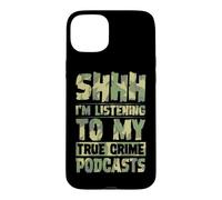 Chut, j'écoute Mes podcasts True Crime Coque pour iPhone 15 Plus