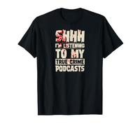 Chut, j'écoute Mes podcasts True Crime T-Shirt