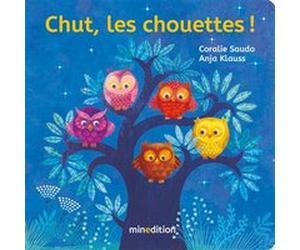 Chut, les chouettes ! Anja C. Klauss (Illustration), Coralie Saudo (Auteur)