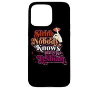 Chut, Personne ne Sait Que Je suis Une Lesbienne, Une fierté Qui Sort drôle Coque pour iPhone 15 Pro Max