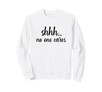 Chut, Personne ne se Soucie de la réponse Sarcastique et Intelligente d'Aleck Gossiper Sweatshirt