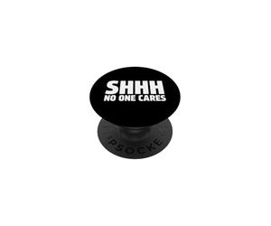 Chut, Personne ne s'en Soucie, drôle, Mauvaise Attitude, Dicton Grossier PopSockets PopGrip Adhésif