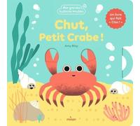 Chut, petit crabe !: Un livre animé qui fait « clac ».